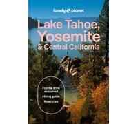 Lake Tahoe, Yosemite and Central California 1ed -anglais- - Lonely planet eng - Lonely Planet - broché - Guide