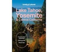 Lake Tahoe, Yosemite & Central California 1ed -anglais- Lonely planet eng (Auteur)