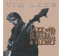 Lake, Tim - Jazz with Bluegrass & Blu [Import]