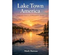 Lake Town America: Porch Lights, Boat Ramps, and Blue Hours