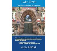 Lake Town: Two Years in the Peace Corps in Poland