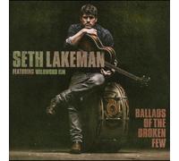 LAKEMAN, SETH - Ballads of a Broken Few