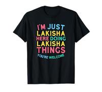 Lakisha Ici en Train de Faire des Choses avec Lakisha Nom drôle de Lakisha T-Shirt