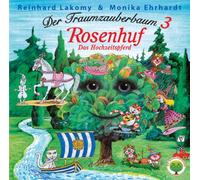 Lakomy, Reinhard - Der Traumzauberbaum 3 - Rosenhuf das Hochzeitspfer
