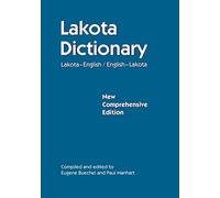 Lakota Dictionary: Lakota-English/English-Lakota : Comprehensive