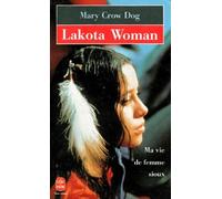 Lakota Woman : Ma vie de femme sioux