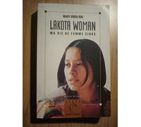 Lakota Woman. Ma vie de femme sioux