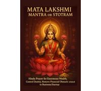 Lakshmi Mantra or Stotram - Hindu Prayer for Enormous Wealth, Control Destiny, Remove Financial Obstacle related to Business/Startup: Gain Fortune, Clear Debts, and Manifest Abundance