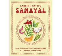 Lakshmi Patti's Samayal: 200+ Tamilian Vegetarian Recipes By
