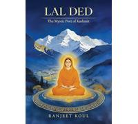 Lal Ded - The Mystic Poet of Kashmir