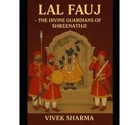 Lal Fauj - The Divine Guardians of Shreenathji