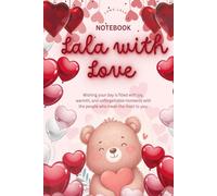 Lala with Love - A Cozy Notebook for Love & Inspiration: Let Your Heart Speak Through Words & Colors.