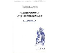 Lalandiana - Volume 5, Correspondance Avec Les Amis Genevois