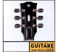 Lalanne, Jean-Félix - Autour de la guitare (+ CD-Rom)