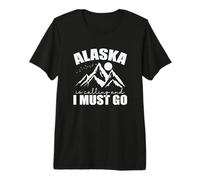 L'Alaska Appelle et Je Dois Aller USA Amérique T-Shirt Haut de Gamme