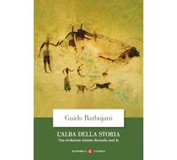 L'alba della storia. Una rivoluzione iniziata diecimila anni fa