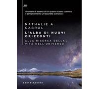 L'alba di nuovi orizzonti. Alla ricerca della vita nell'universo