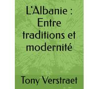 L'Albanie : Entre traditions et modernité