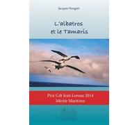 L'albatros et le Tamaris - Jacques Nougier - Airelle Eds - broché - Récit
