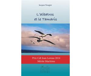 L'albatros et le Tamaris - Jacques Nougier - Airelle Eds - broché - Récit