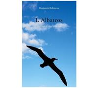 L'albatros - Ou L'été De Mes Seize Ans