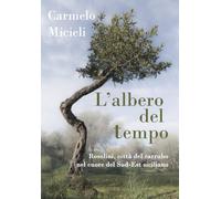 L'albero del tempo: Rosolini, città del carrubo nel cuore del Sud-Est siciliano.