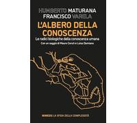 L'albero della conoscenza. Le radici biologiche della conoscenza umana
