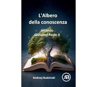 L'Albero della conoscenza secondo Giovanni Paolo II