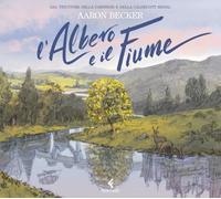 L'albero e il fiume. Ediz. a colori