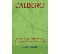 L'ALBERO: proposta di una società migliore , il dopocapitale (la società digitale)