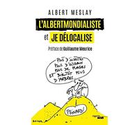 L'Albertmondialiste et Je délocalise: Mes zhumours