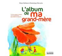 L'Album de ma grand-mère - Diane Barbara - La Martiniere Jeunesse - relié - Document jeunesse