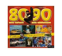 L'Album de ma jeunesse: 80-90 Mon enfance, mon adolescence