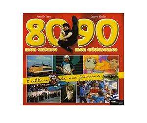L'Album de ma jeunesse: 80-90 Mon enfance, mon adolescence