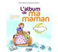 L'Album de ma maman - Diane Barbara - La Martiniere Jeunesse - relié - Document jeunesse
