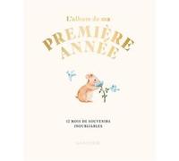 Collectif – L'album de ma première année – 12 mois de souvenirs inoubliables – Relié