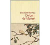 Béatrice Wilmos – L'Album de Menzel – Roman – Broché