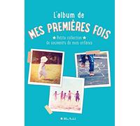 L'Album de mes premières fois: Petite collection de souvenirs de mon enfance