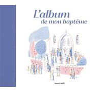 L'album de mon baptême - Virginie Aladjidi - Bayard Soleil - relié - Album jeunesse