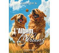 L'album des chiens: Livre de coloriage pour adulte incluant une variété de chiens et chiots adorables. Images réalistes et greyscale.