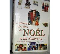 L'album des fêtes de Noël et du Nouvel an autour du monde