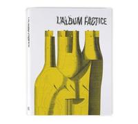 L'album factice - revue européenne d'illustration - Guillaume Dégé - Musees De Strasbourg - broché - Beau livre
