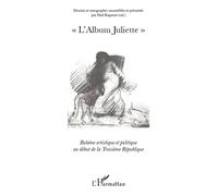 L'Album Juliette"": Bohème artistique et politique au début de la Troisième République