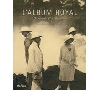 L'album royal: De Léopold 1er à Baudouin