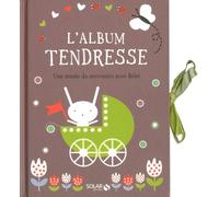 L'album tendresse: Une année de souvenirs avec Bébé