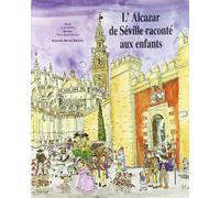 L'Alcazar de Seville raconté aux enfants