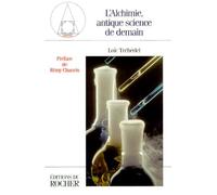 L'alchimie, antique science de demain