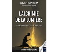 L'alchimie de la lumière - Evangile essenien - Tome 8: Bible Essenienne