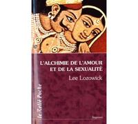 L'Alchimie de l'amour et de la sexualité - Lee Lozowick - Du Relie Eds - Poche - Essai