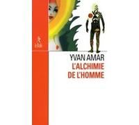 L'Alchimie de l'homme Yvan Amar (Auteur), Marc de Smedt (Préface)